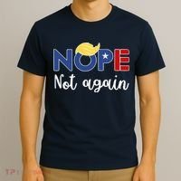Nope Not Again Funny Trump T-Shirt thumb 3