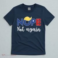 Nope Not Again Funny Trump T-Shirt thumb 5