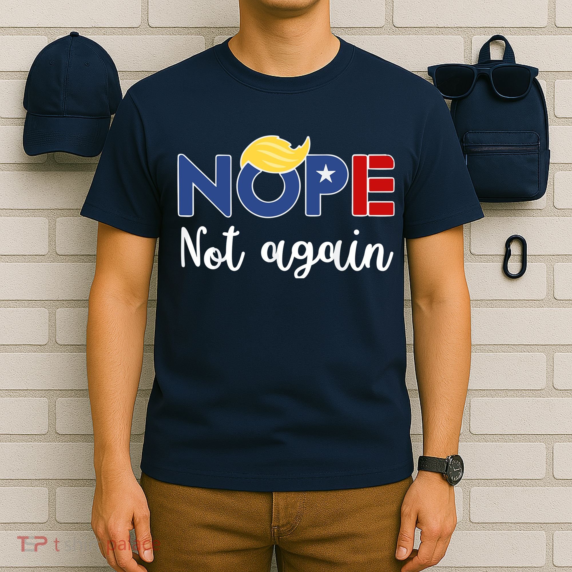 Nope Not Again Funny Trump T-Shirt