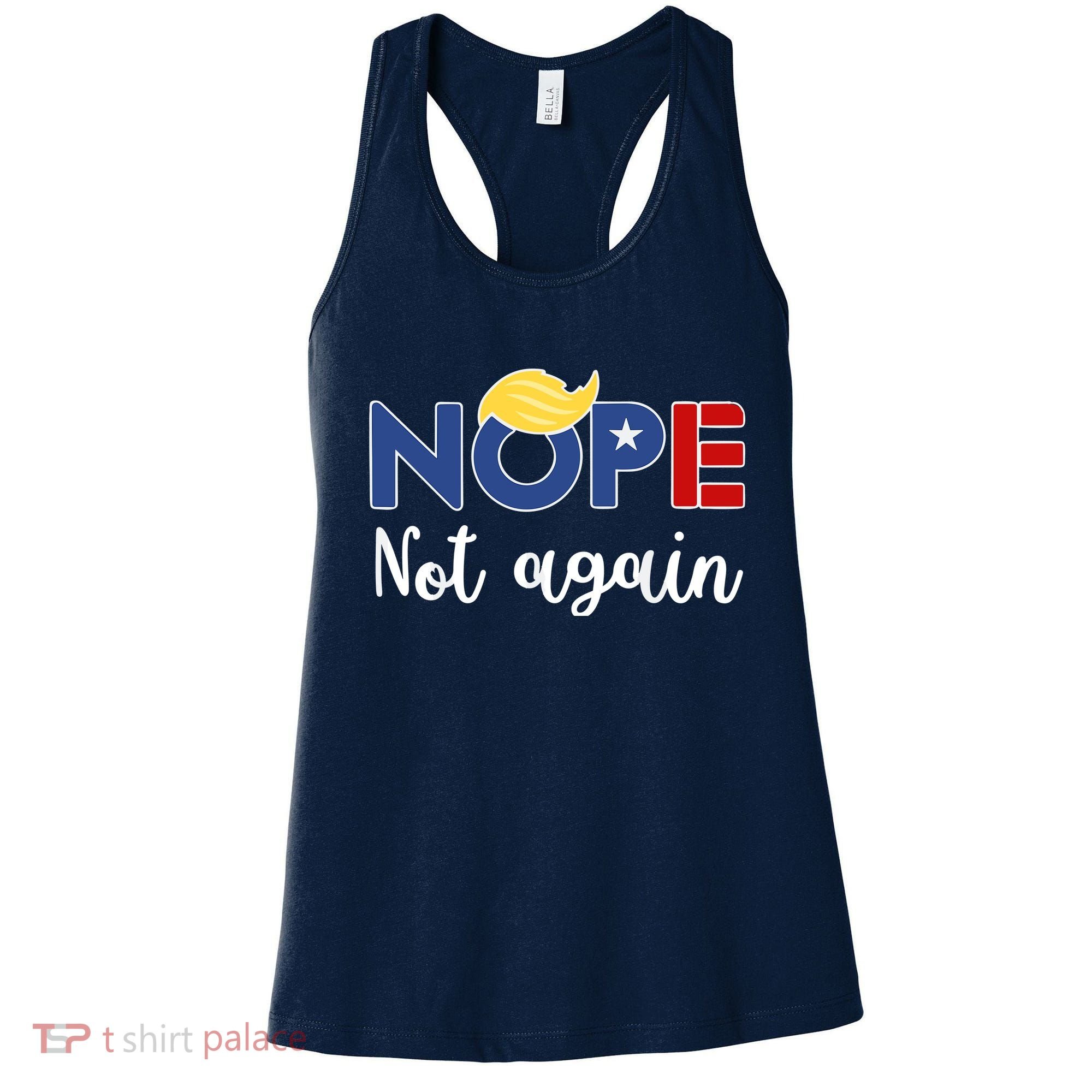Nope Not Again Funny Trump Women's Tank Top