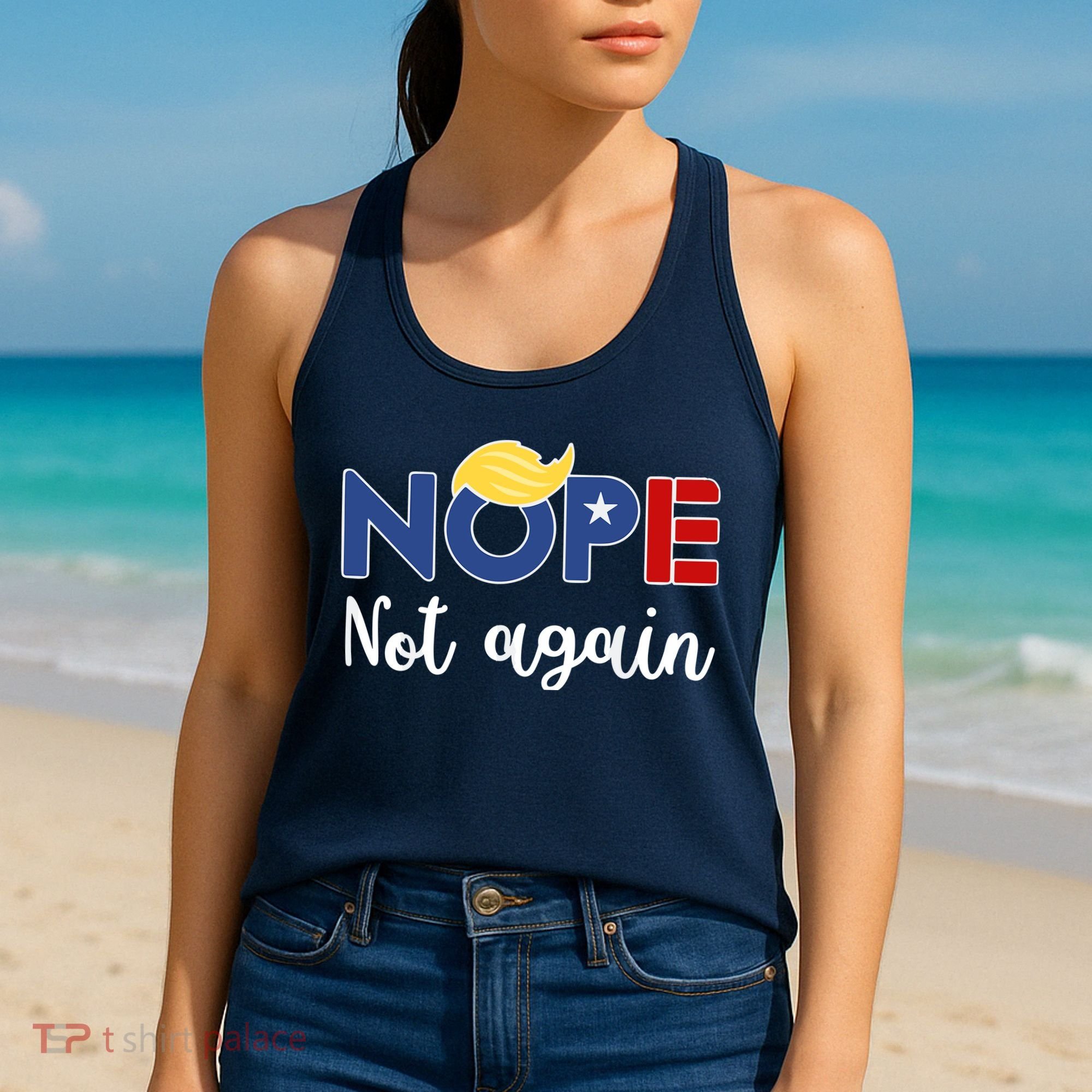 Nope Not Again Funny Trump Women's Tank Top
