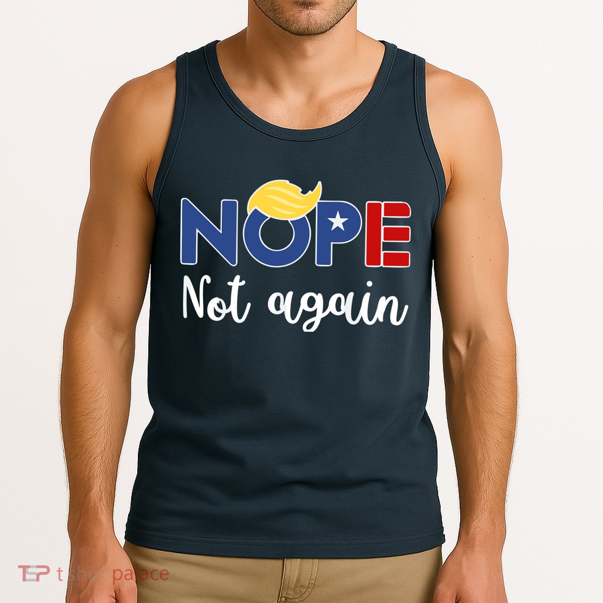 Nope Not Again Funny Trump Tank Top