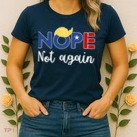 Nope Not Again Funny Trump Women's T-Shirt thumb 2