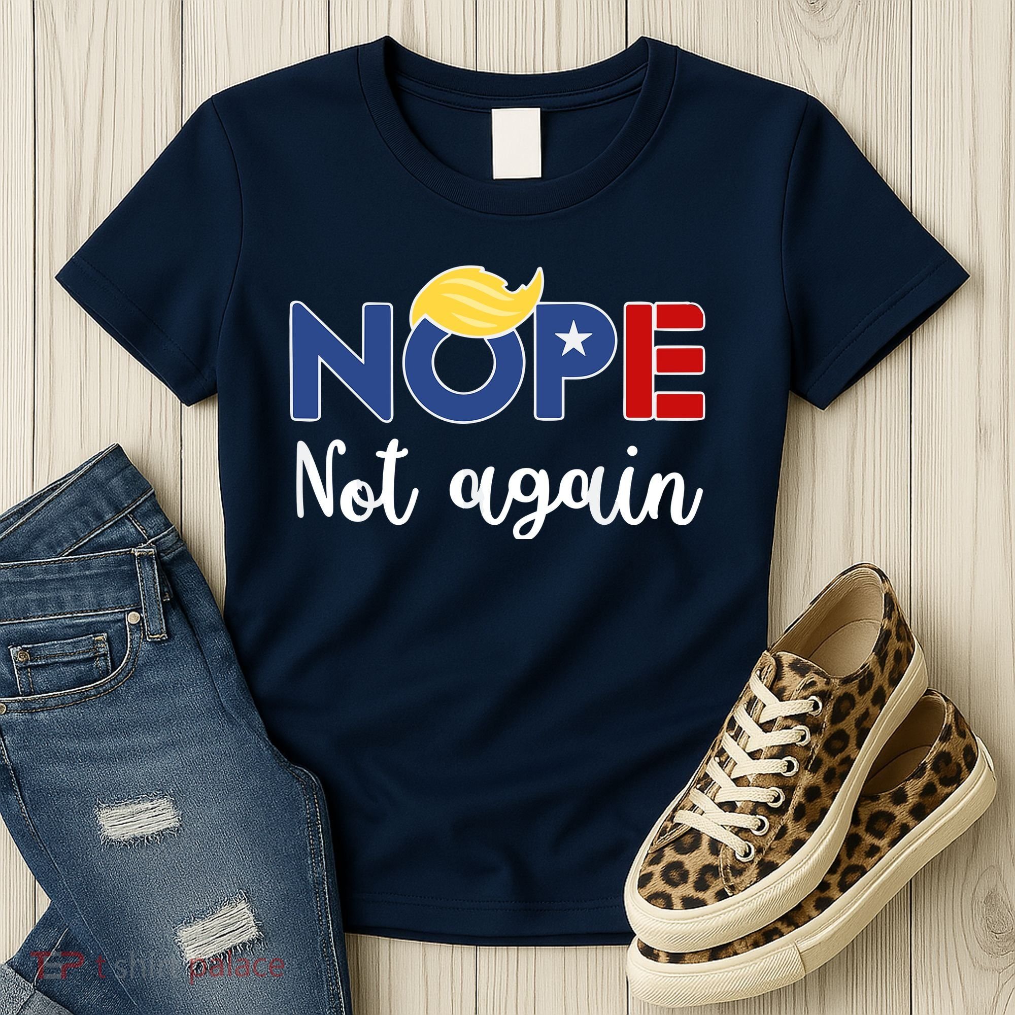 Nope Not Again Funny Trump Women's T-Shirt
