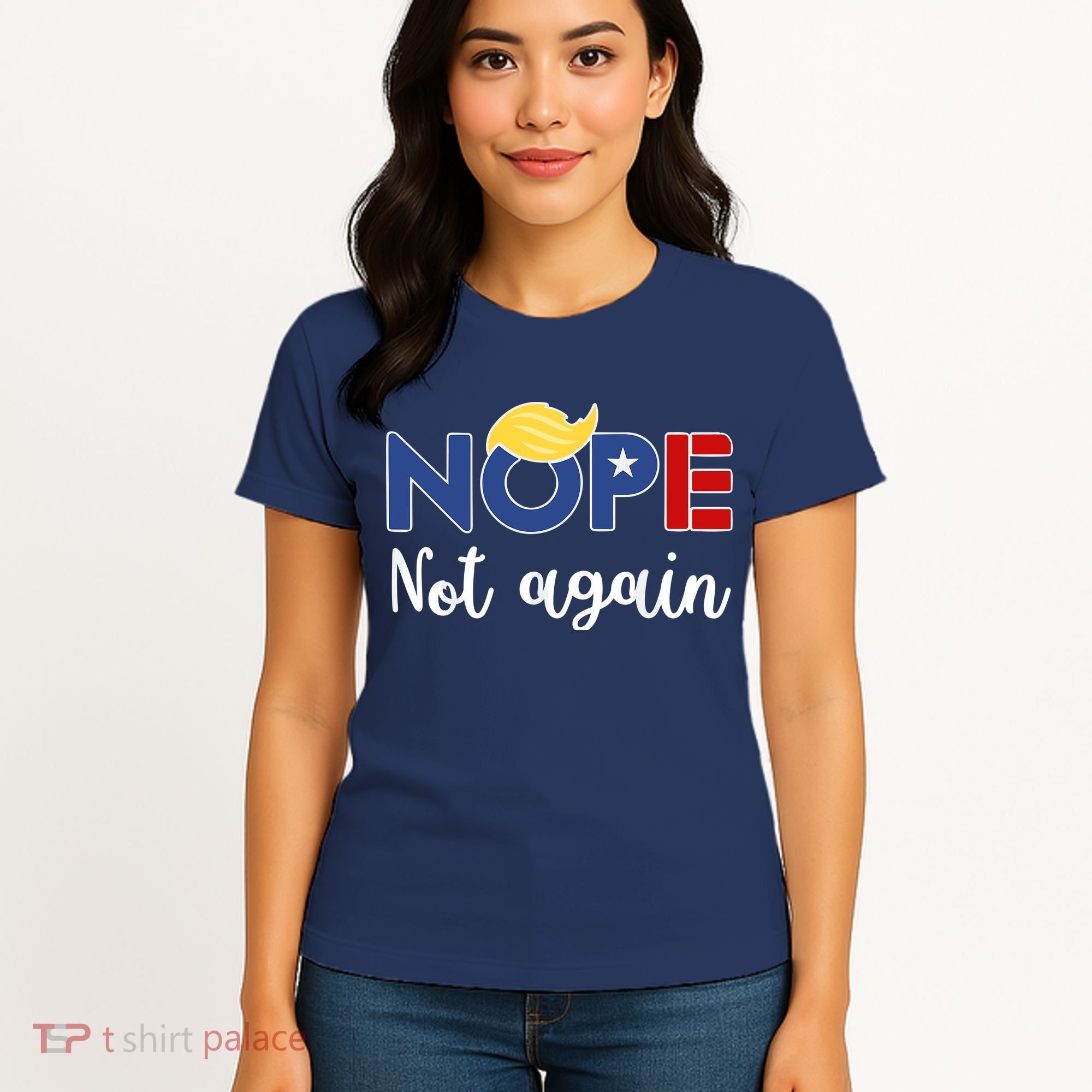 Nope Not Again Funny Trump Women's T-Shirt