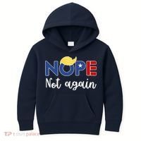 Nope Not Again Funny Trump Kids Hoodie thumb 0