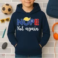 Nope Not Again Funny Trump Kids Hoodie thumb 2