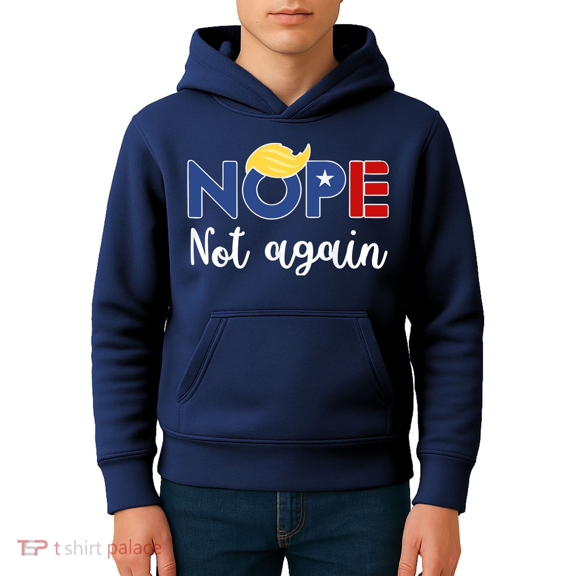 Nope Not Again Funny Trump Kids Hoodie