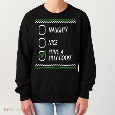 Naughty Nice Being A Silly Goose Christmas Women's Sweatshirt