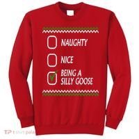 Naughty Nice Being A Silly Goose Christmas Sweatshirt thumb 0
