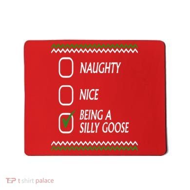 Naughty Nice Being A Silly Goose Christmas Mousepad