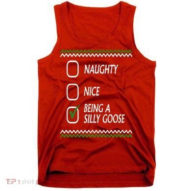 Naughty Nice Being A Silly Goose Christmas Tank Top