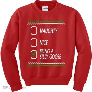 Naughty Nice Being A Silly Goose Christmas Kids Sweatshirt