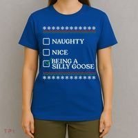 Naughty Nice Being A Silly Goose Funny Christmas Xmas  T-Shirt thumb 4