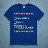 Naughty Nice Being A Silly Goose Funny Christmas Xmas  T-Shirt thumb 5