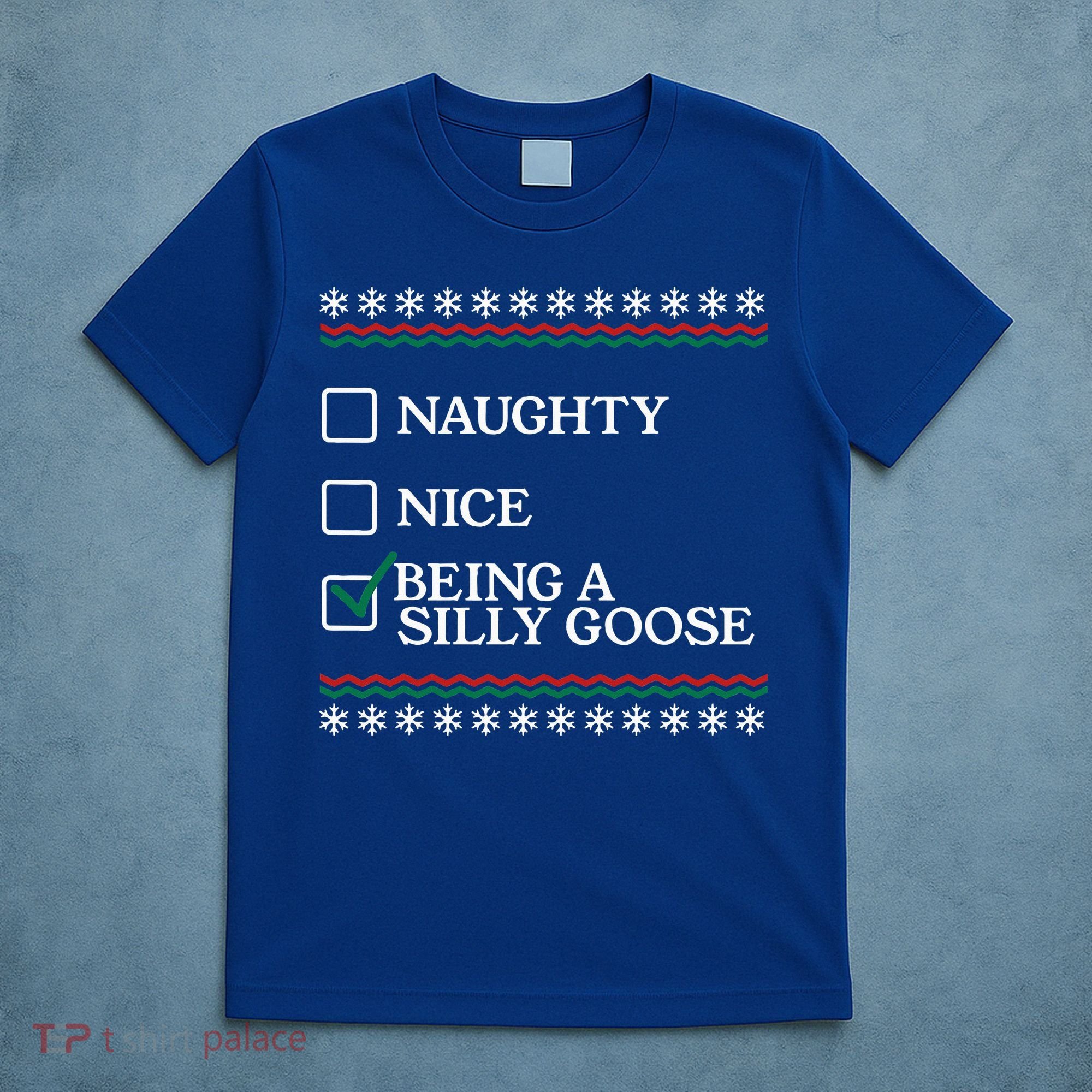Naughty Nice Being A Silly Goose Funny Christmas Xmas  T-Shirt
