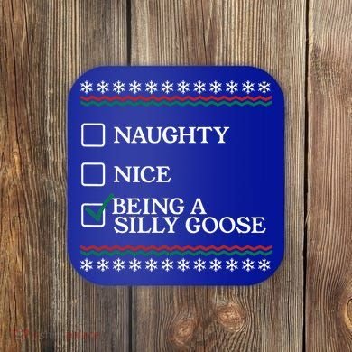 Naughty Nice Being A Silly Goose Funny Christmas Xmas  Coaster
