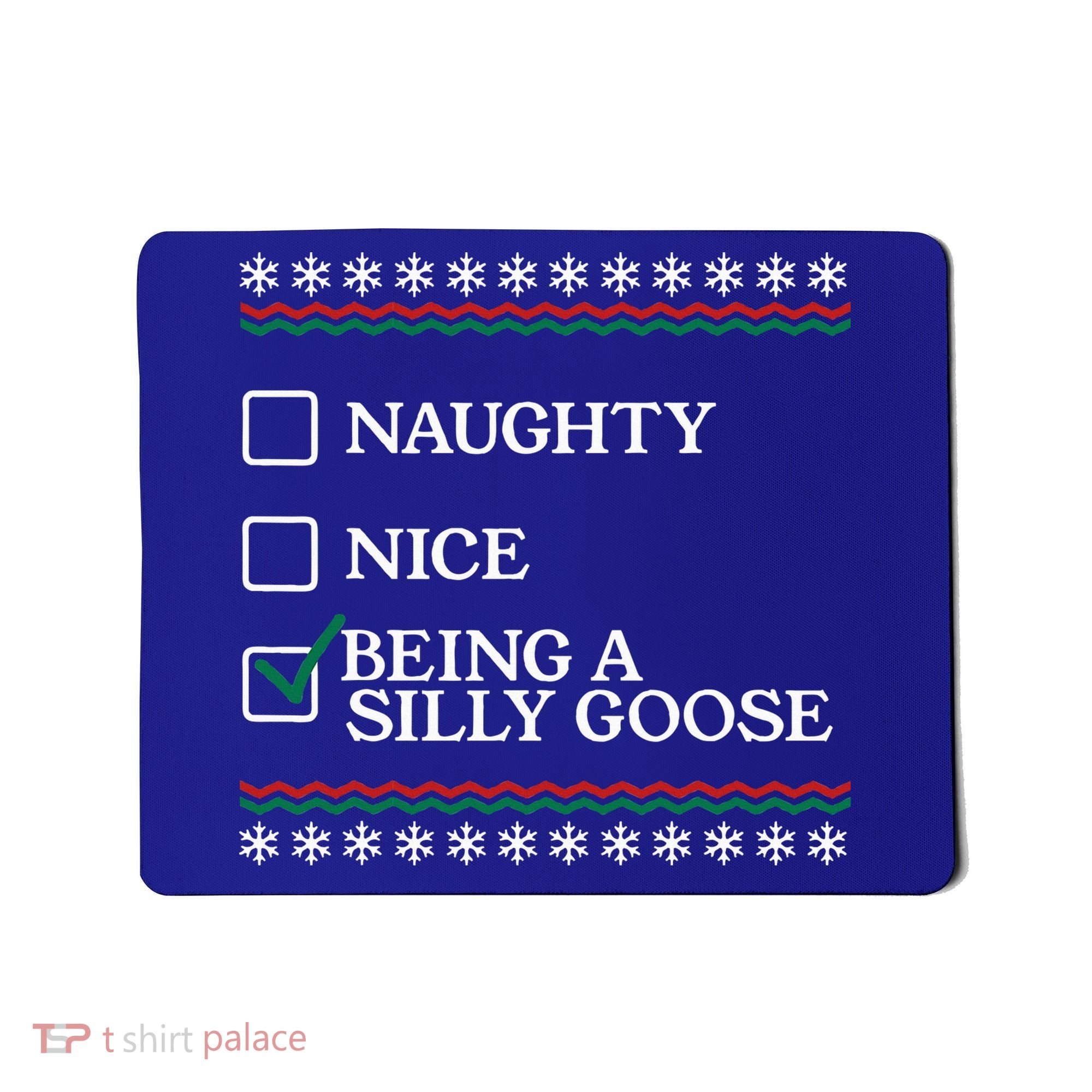 Naughty Nice Being A Silly Goose Funny Christmas Xmas  Mousepad
