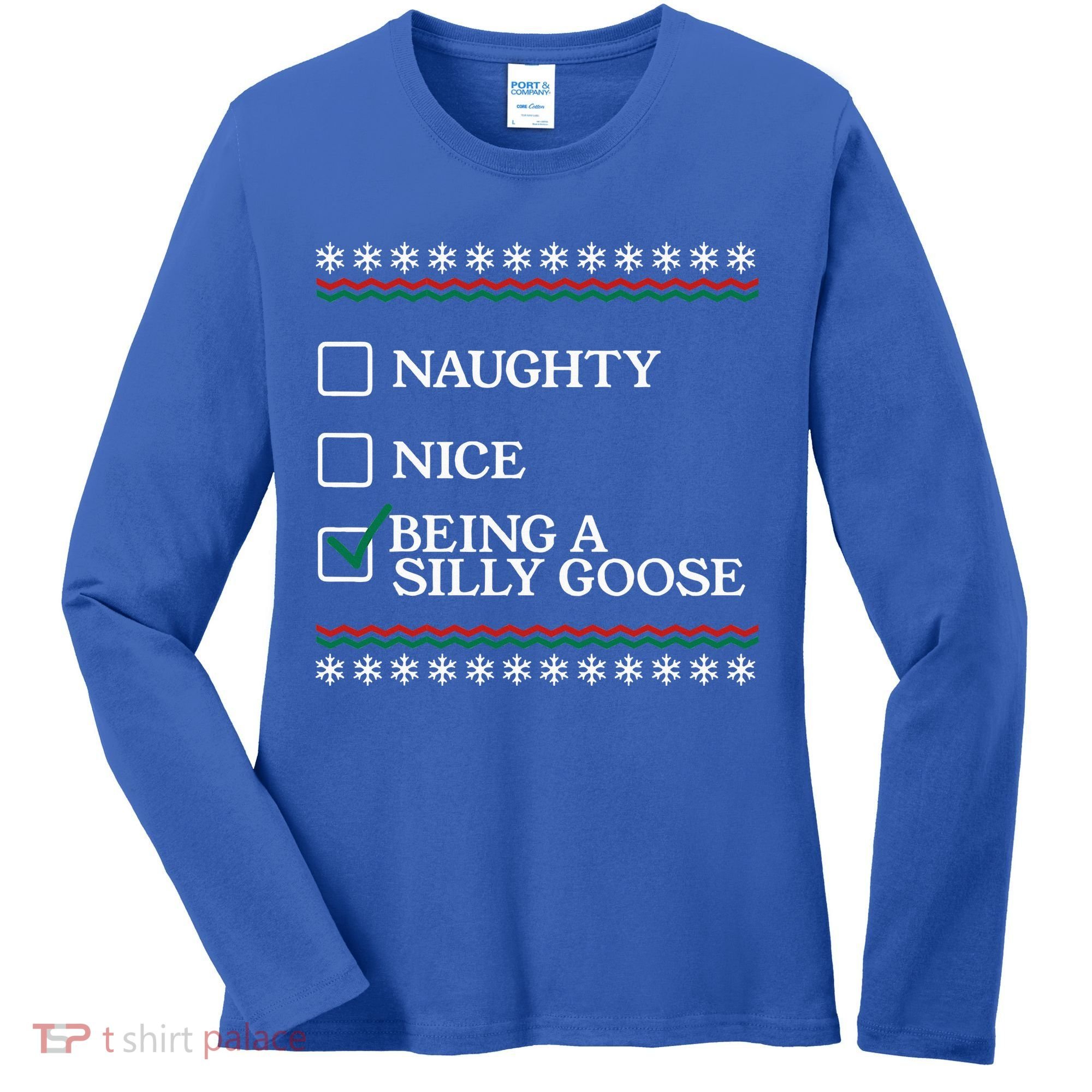 Naughty Nice Being A Silly Goose Funny Christmas Xmas  Women's Long Sleeve Shirt