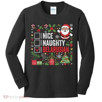 Nice Naughty Belarusian Christmas Santa Claus Belarus Kids Long Sleeve Shirt