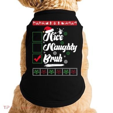 Nice Naughty Bruh Funny Christmas Santa Doggie Tank