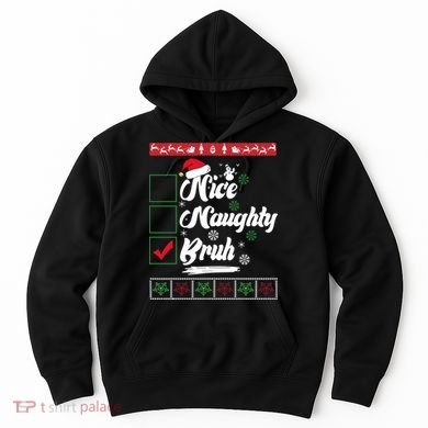 Nice Naughty Bruh Funny Christmas Santa Hoodie