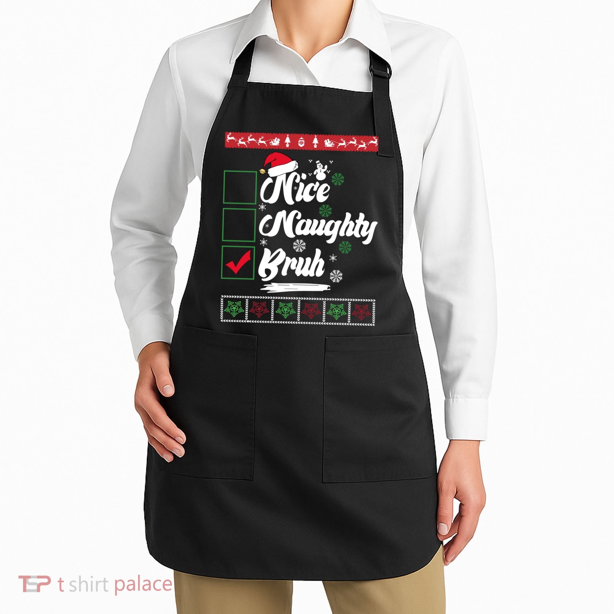 Nice Naughty Bruh Funny Christmas Santa Apron