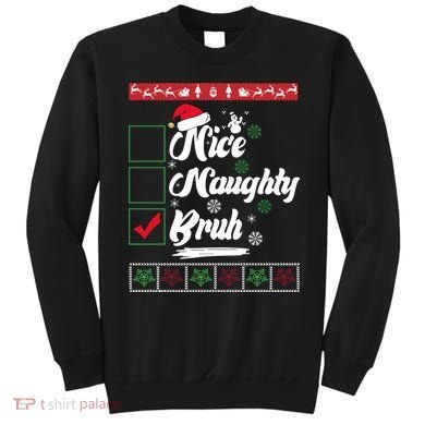 Nice Naughty Bruh Funny Christmas Santa Sweatshirt