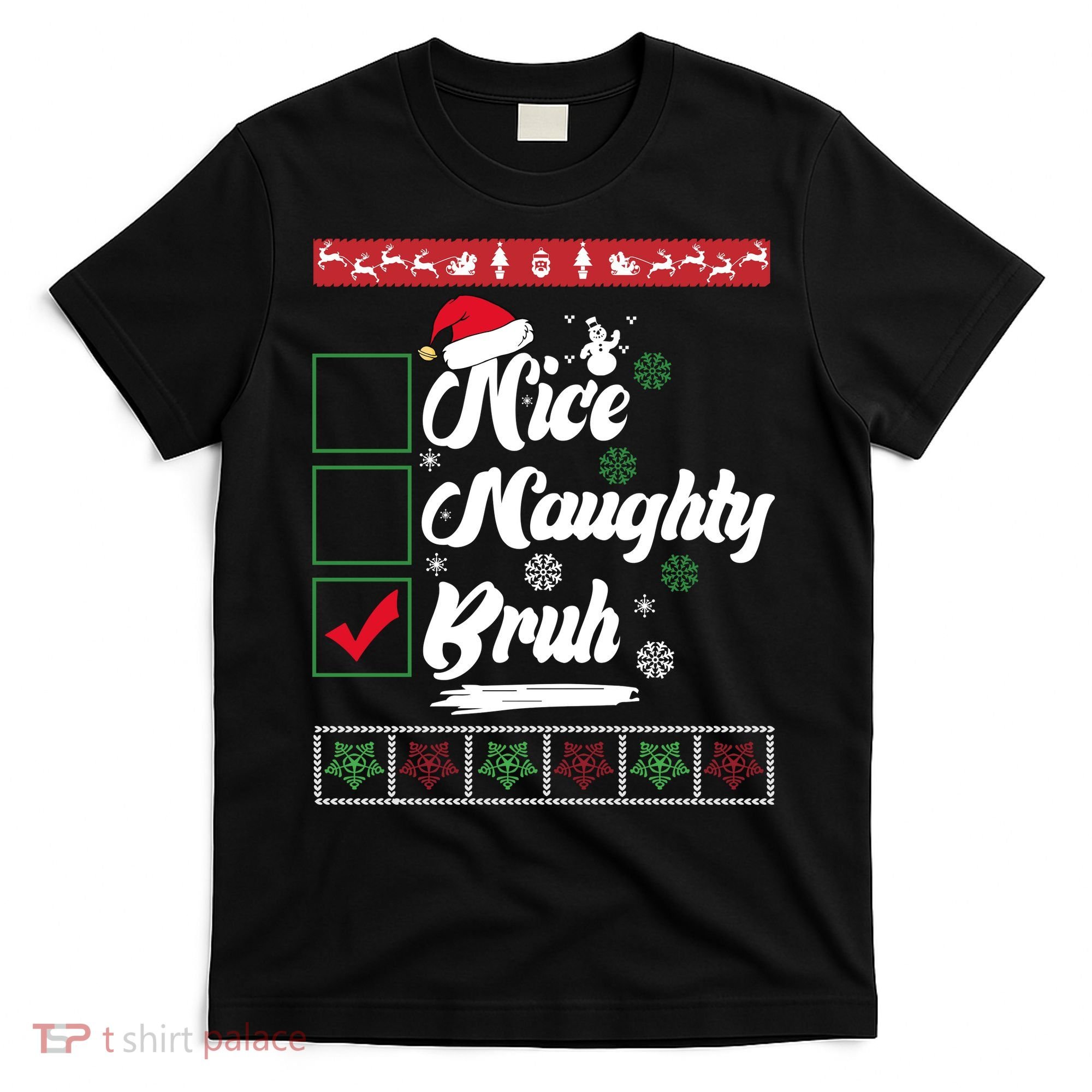 Nice Naughty Bruh Funny Christmas Santa T-Shirt