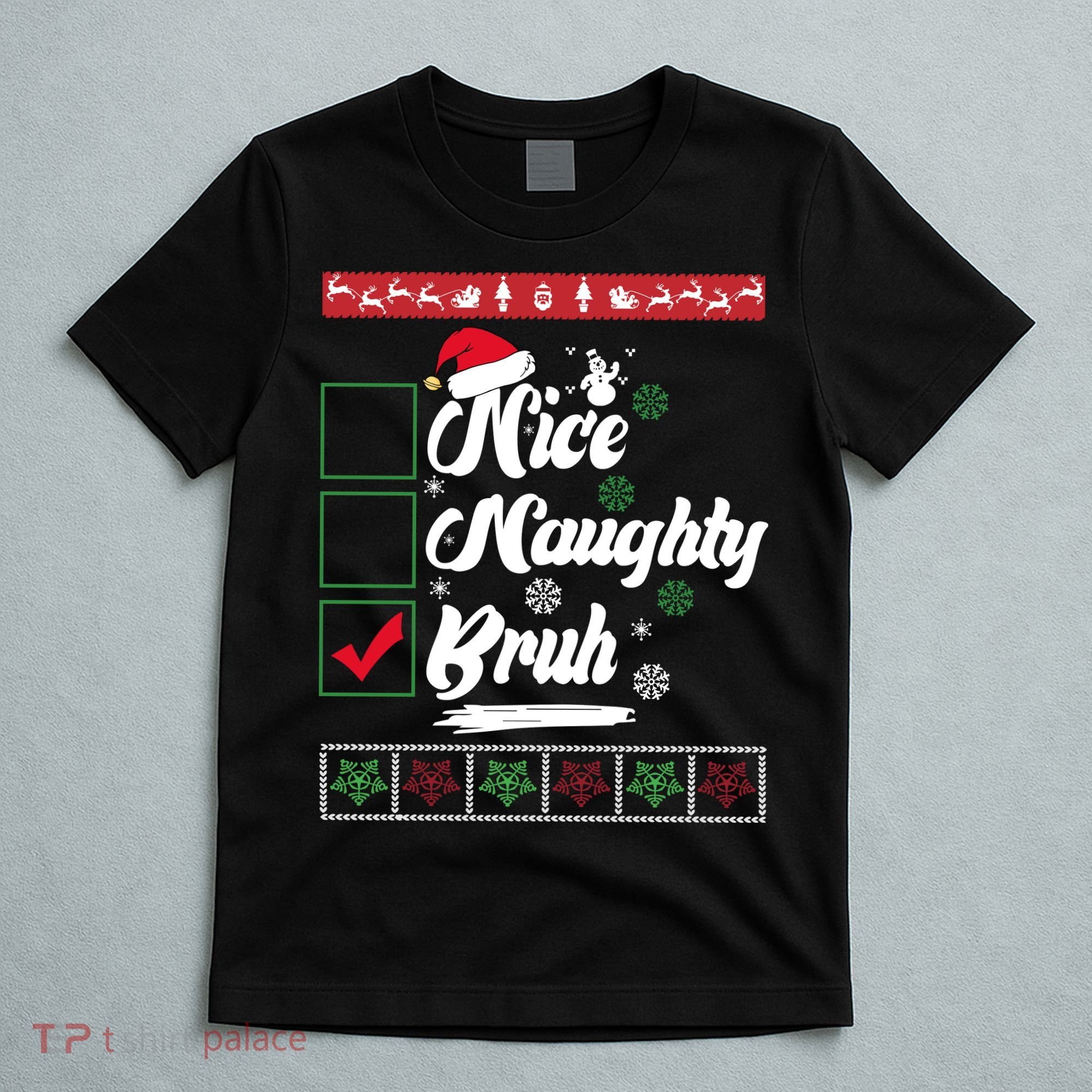 Nice Naughty Bruh Funny Christmas Santa T-Shirt