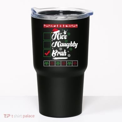 Nice Naughty Bruh Funny Christmas Santa Tumbler