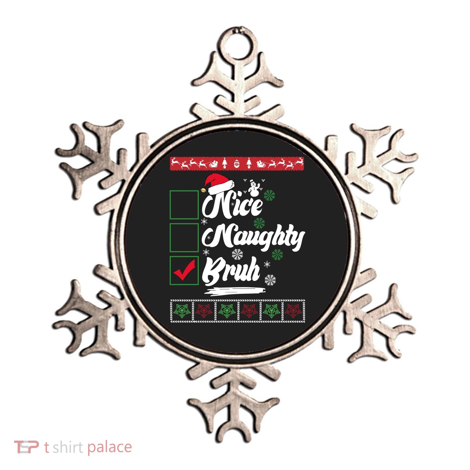 Nice Naughty Bruh Funny Christmas Santa Ornament