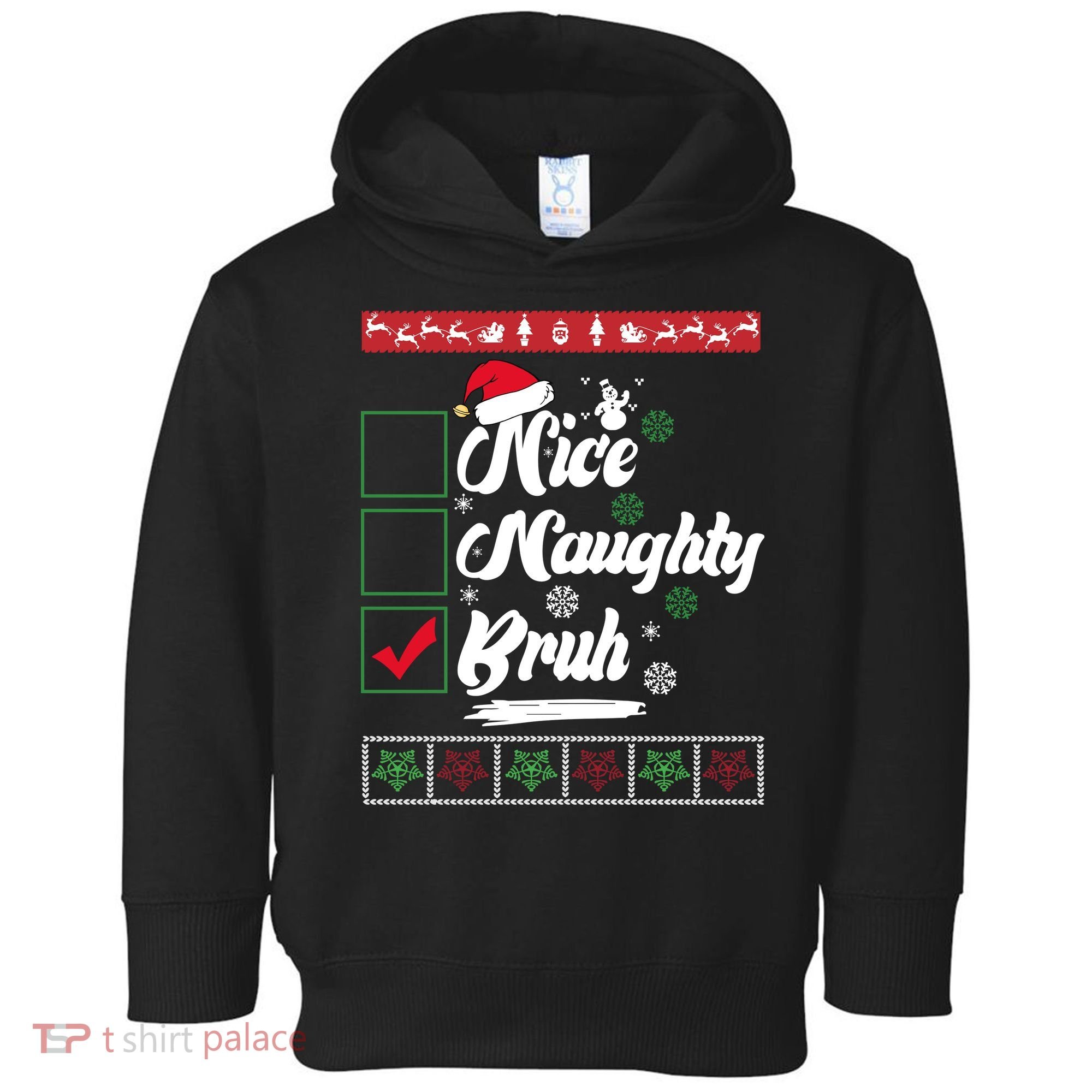 Nice Naughty Bruh Funny Christmas Santa Toddler Hoodie
