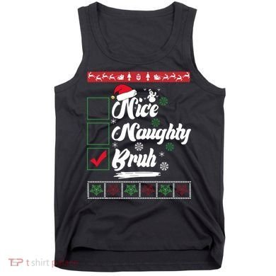 Nice Naughty Bruh Funny Christmas Santa Tank Top
