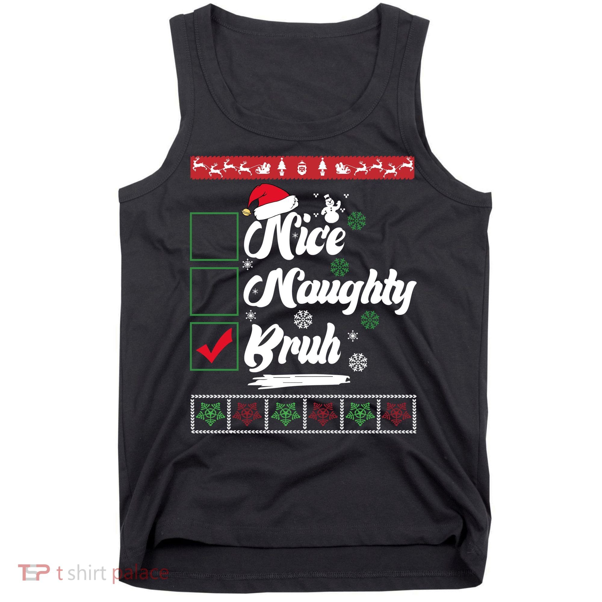 Nice Naughty Bruh Funny Christmas Santa Tank Top