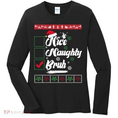 Nice Naughty Bruh Funny Christmas Santa Women's Long Sleeve Shirt