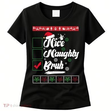 Nice Naughty Bruh Funny Christmas Santa Women's T-Shirt
