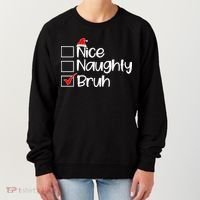Nice Naughty Bruh Christmas Women's Sweatshirt thumb 0