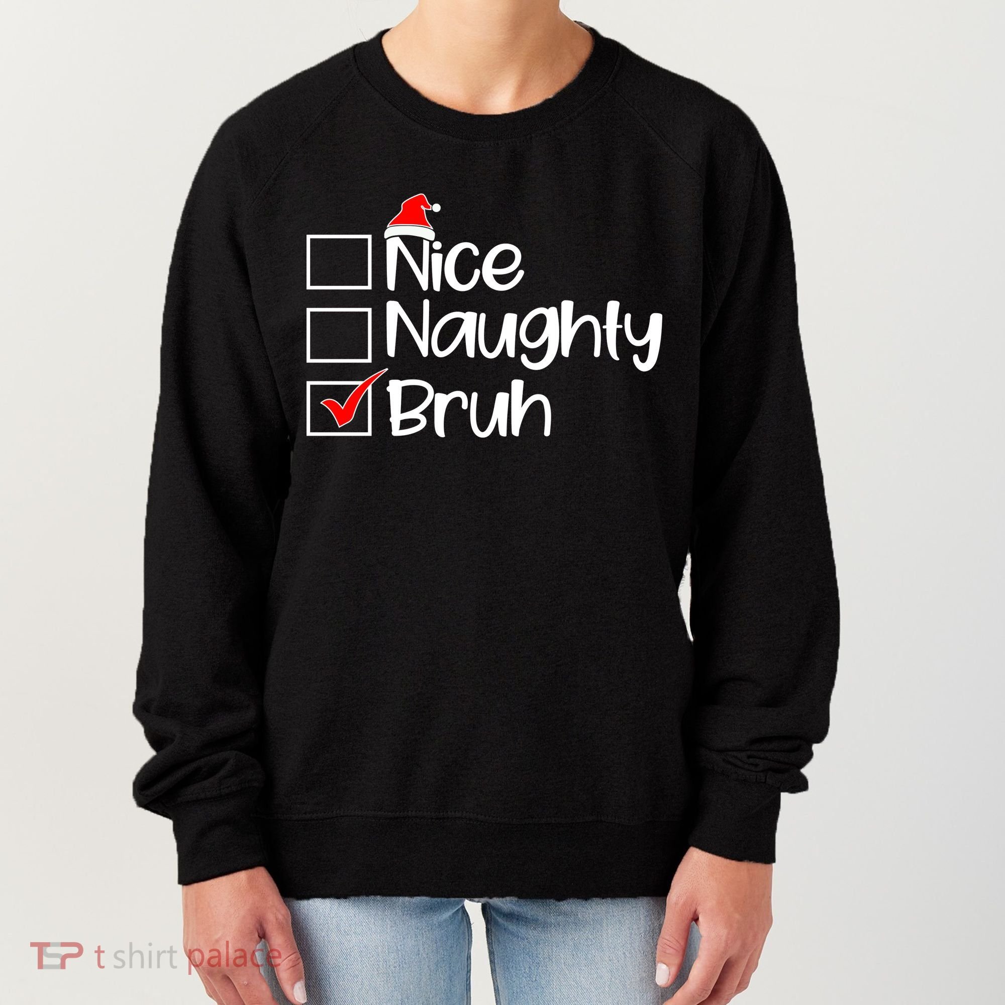 Nice Naughty Bruh Christmas Women's Sweatshirt
