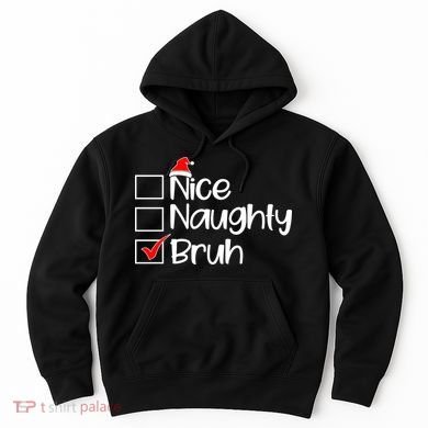 Nice Naughty Bruh Christmas Hoodie