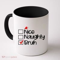 Nice Naughty Bruh Christmas Coffee Mug thumb 0
