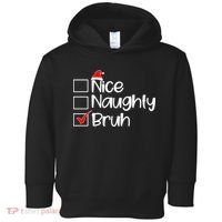 Nice Naughty Bruh Christmas Toddler Hoodie thumb 0