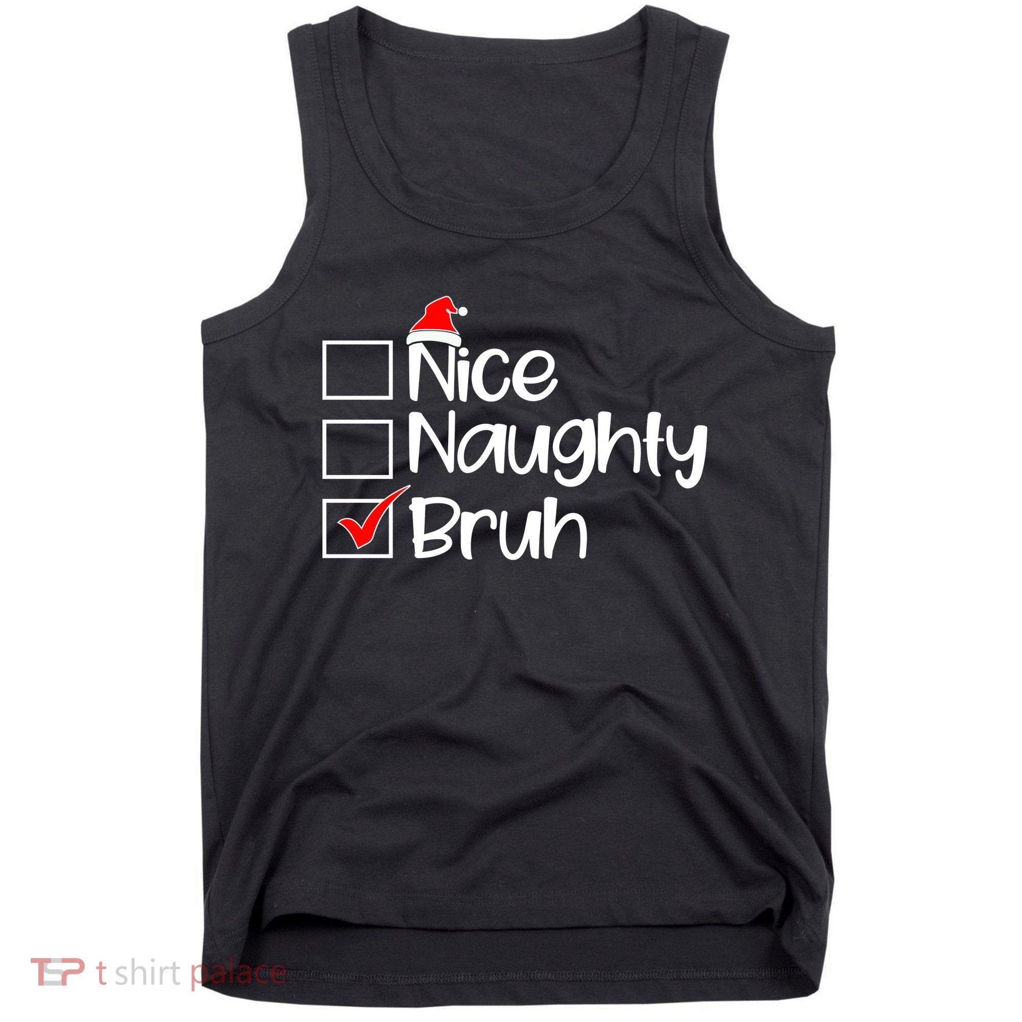 Nice Naughty Bruh Christmas Tank Top