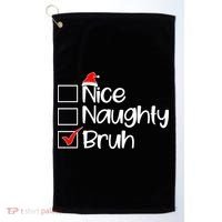 Nice Naughty Bruh Christmas Golf Towel thumb 0