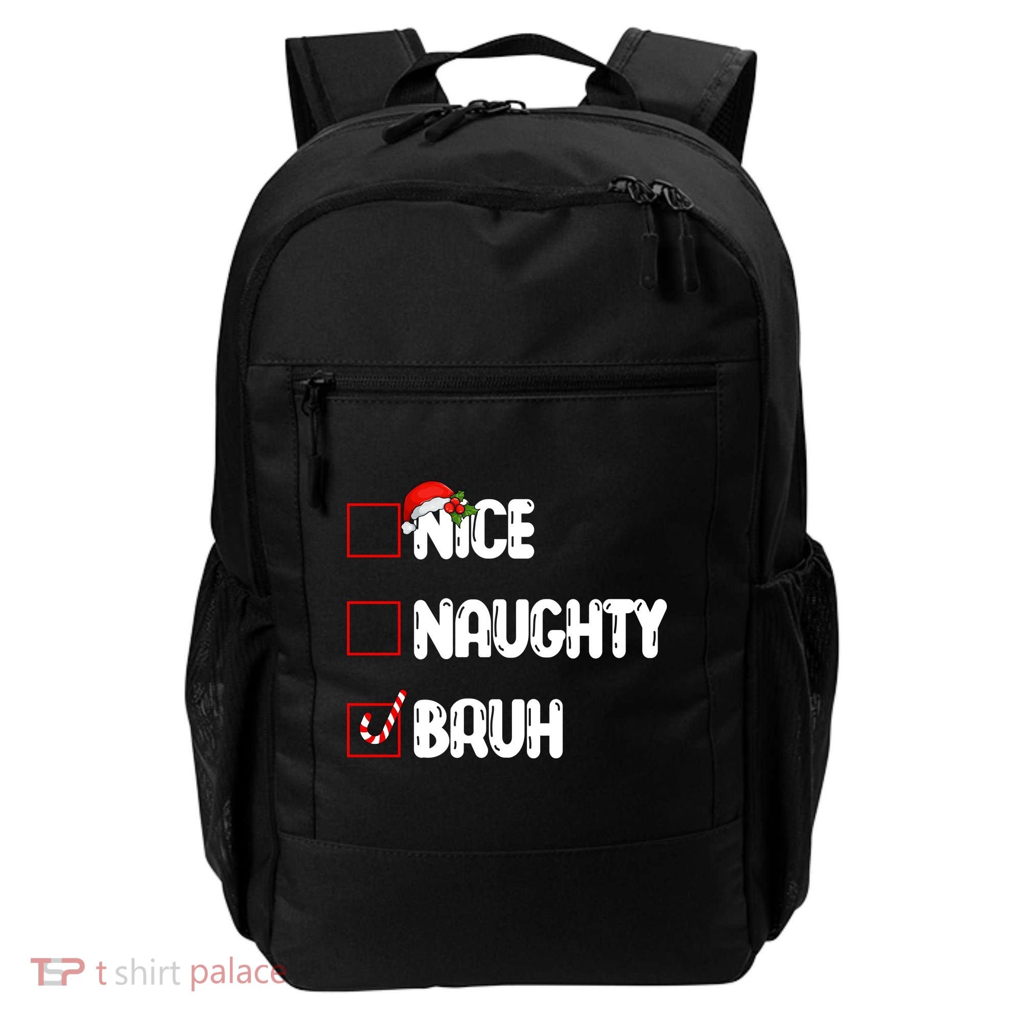 Nice Naughty Bruh Santa Checklist Funny Backpack