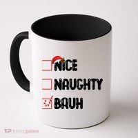 Nice Naughty Bruh Santa Checklist Funny Coffee Mug thumb 0