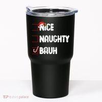 Nice Naughty Bruh Santa Checklist Funny Tumbler thumb 0