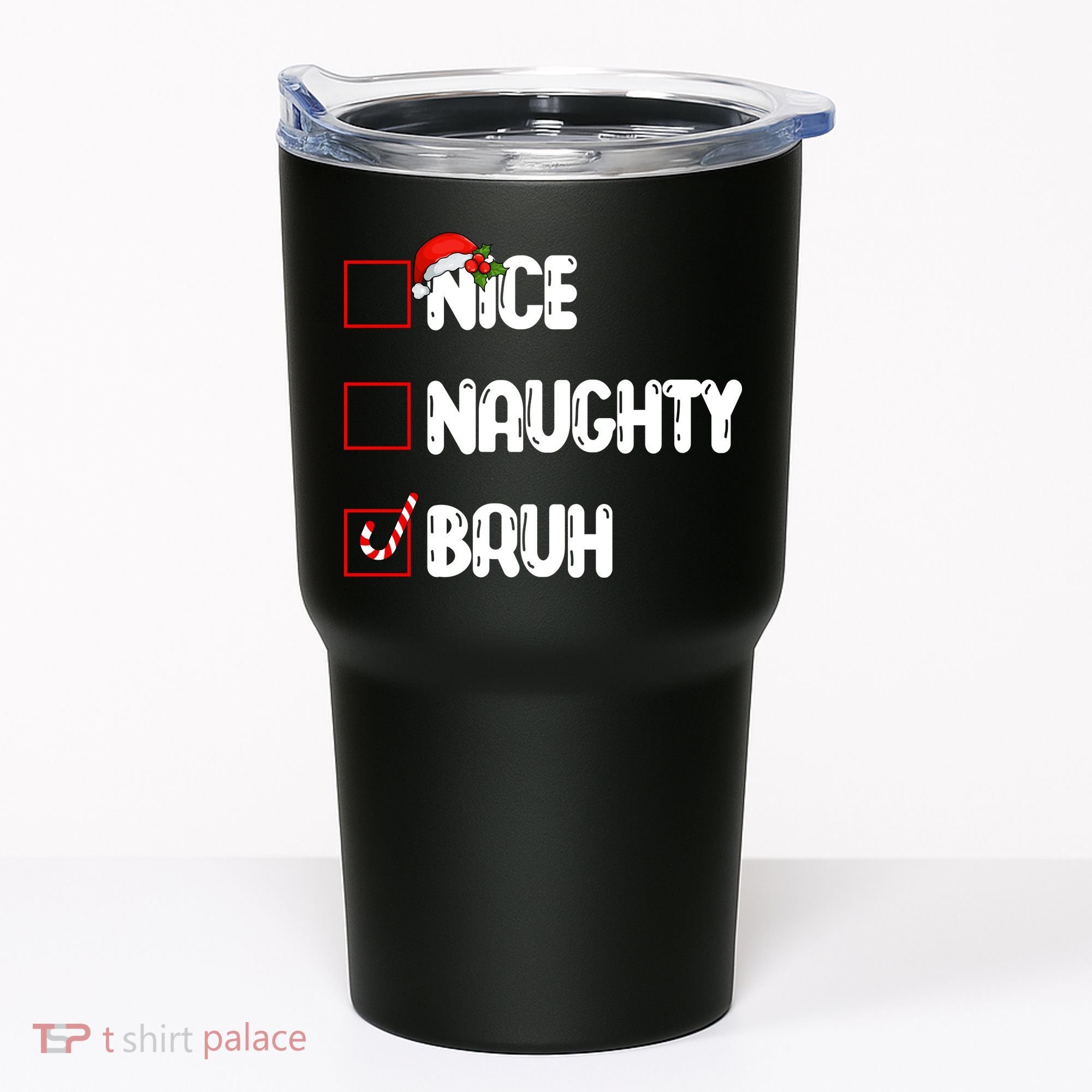 Nice Naughty Bruh Santa Checklist Funny Tumbler