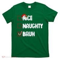 Nice Naughty Bruh Santa Checklist Funny T-Shirt thumb 0