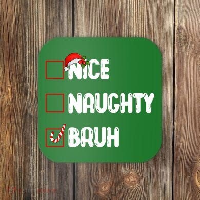 Nice Naughty Bruh Santa Checklist Funny Coaster